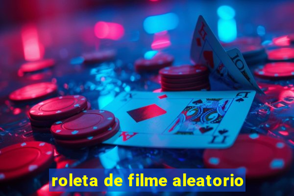 roleta de filme aleatorio